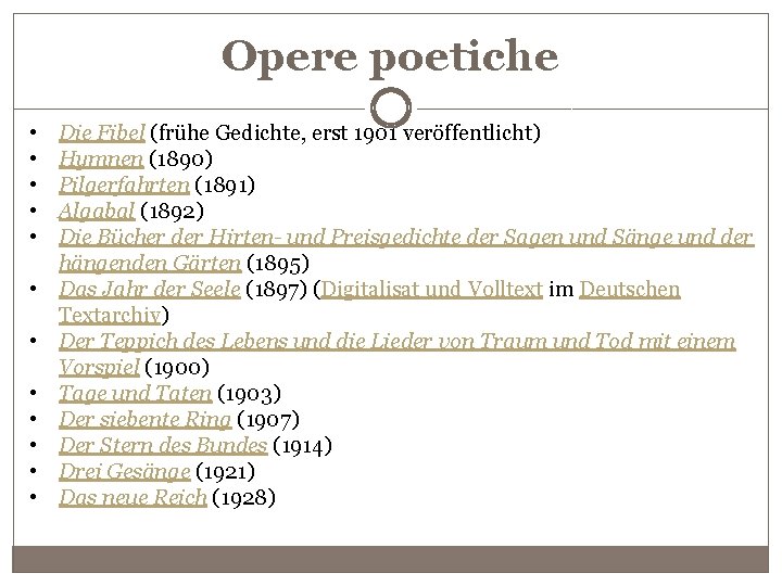 Opere poetiche • • • Die Fibel (frühe Gedichte, erst 1901 veröffentlicht) Hymnen (1890)