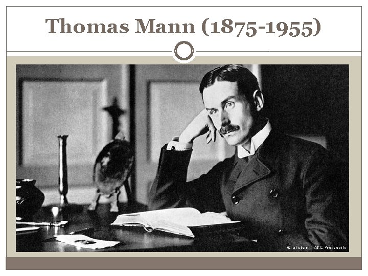 Thomas Mann (1875 -1955) 