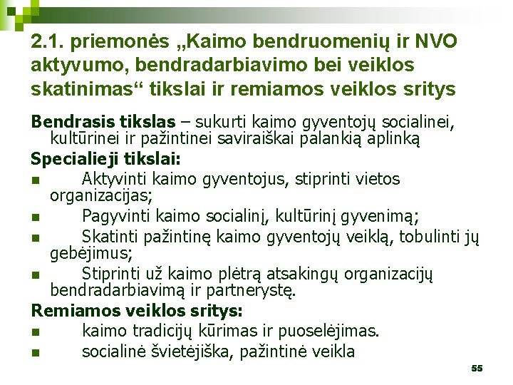 2. 1. priemonės „Kaimo bendruomenių ir NVO aktyvumo, bendradarbiavimo bei veiklos skatinimas“ tikslai ir