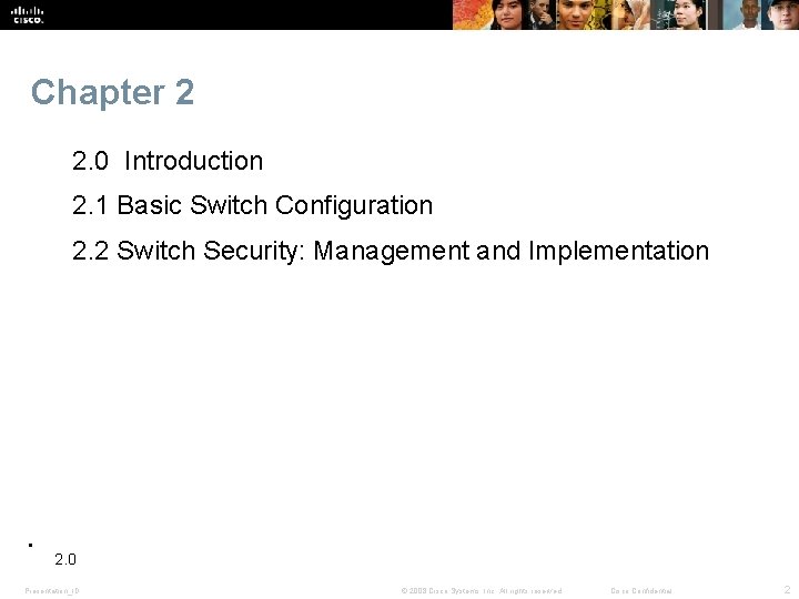 Chapter 2 2. 0 Introduction 2. 1 Basic Switch Configuration 2. 2 Switch Security: