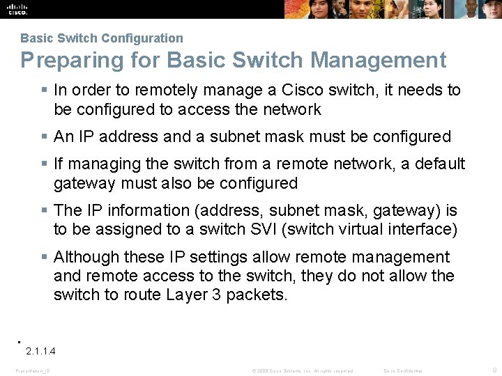 Basic Switch Configuration Preparing for Basic Switch Management In order to remotely manage a