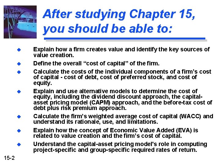 After studying Chapter 15, you should be able to: u u u u 15