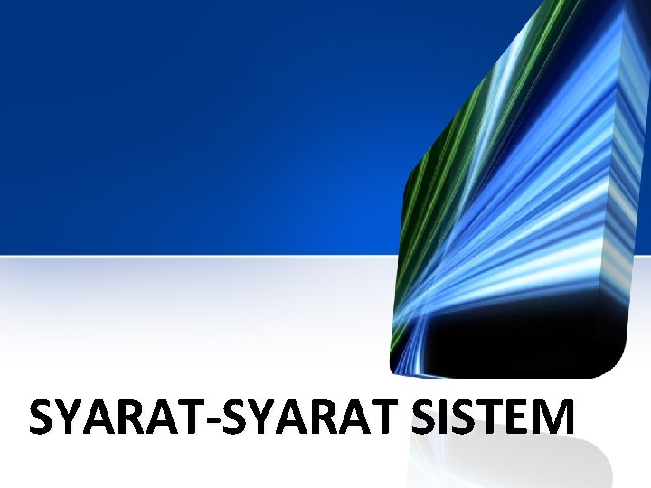 SYARAT-SYARAT SISTEM 