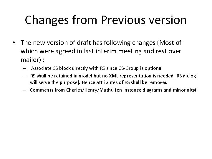 Changes from Previous version • The new version of draft has following changes (Most