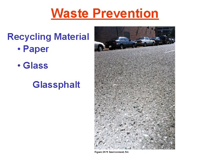Waste Prevention Recycling Material • Paper • Glassphalt 