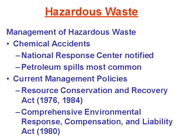 Hazardous Waste Management of Hazardous Waste • Chemical Accidents – National Response Center notified