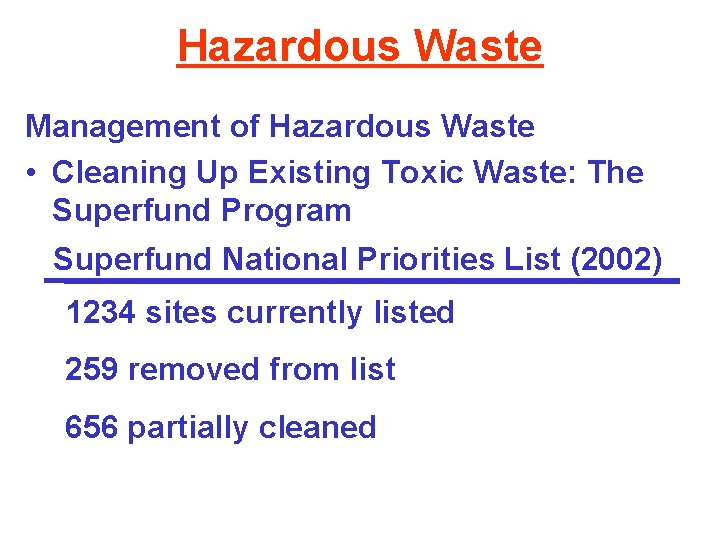 Hazardous Waste Management of Hazardous Waste • Cleaning Up Existing Toxic Waste: The Superfund