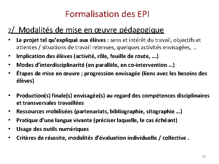 Formalisation des EPI 2/ Modalités de mise en œuvre pédagogique • Le projet tel