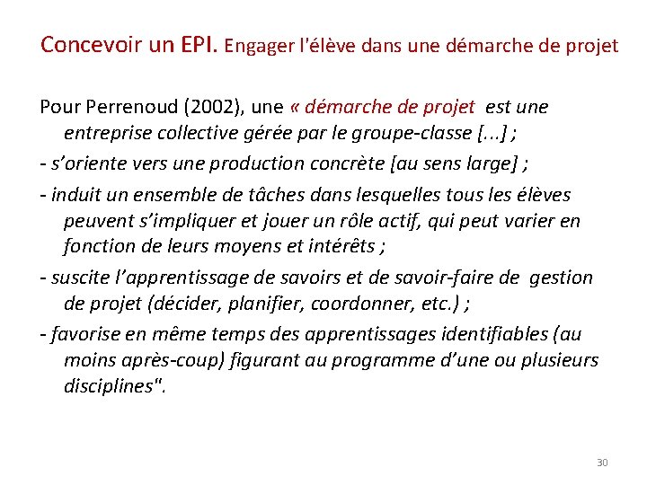 Concevoir un EPI. Engager l'élève dans une démarche de projet Pour Perrenoud (2002), une