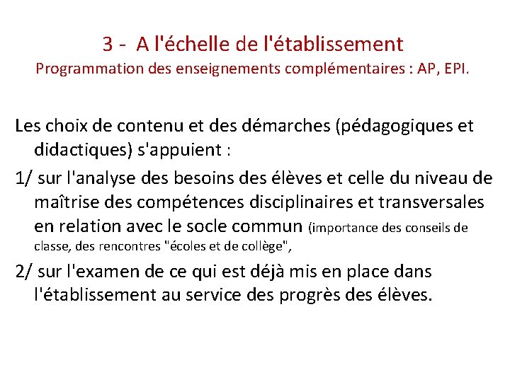 3 - A l'échelle de l'établissement Programmation des enseignements complémentaires : AP, EPI. Les