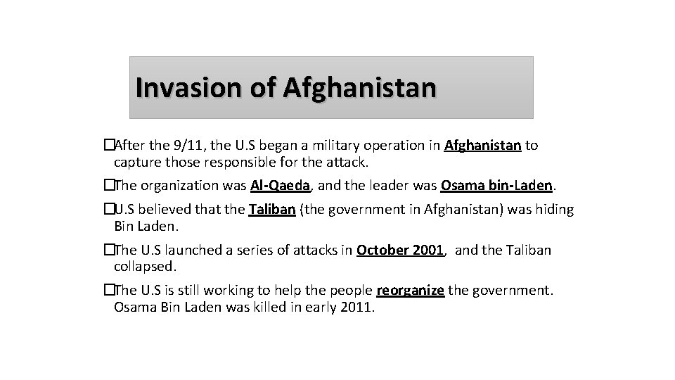 Invasion of Afghanistan �After the 9/11, the U. S began a military operation in