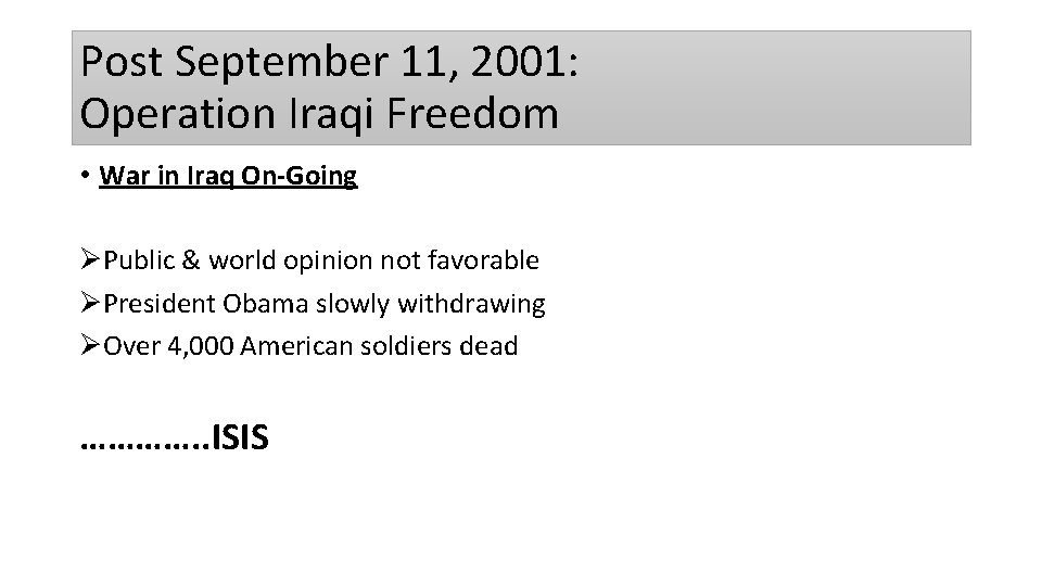 Post September 11, 2001: Operation Iraqi Freedom • War in Iraq On-Going ØPublic &