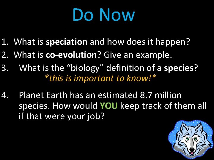 Do Now 1. What is speciation and how does it happen? 2. What is