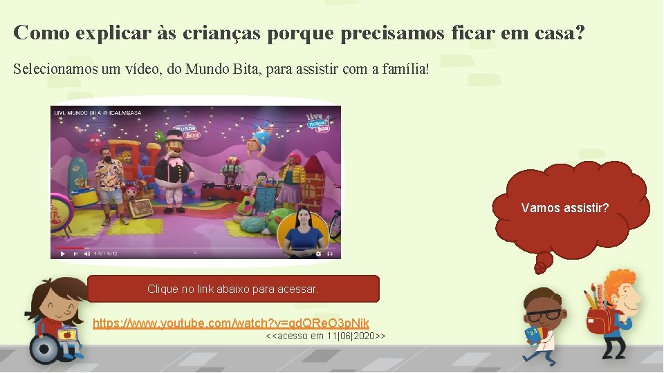 Como explicar às crianças porque precisamos ficar em casa? Selecionamos um vídeo, do Mundo