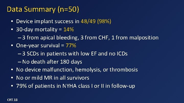 Data Summary (n=50) • Device implant success in 48/49 (98%) • 30 -day mortality