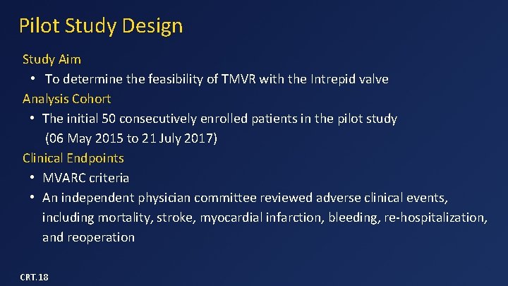 Pilot Study Design Study Aim • To determine the feasibility of TMVR with the
