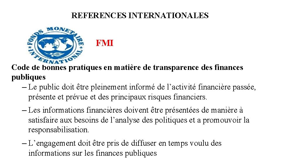 REFERENCES INTERNATIONALES FMI Code de bonnes pratiques en matière de transparence des finances publiques