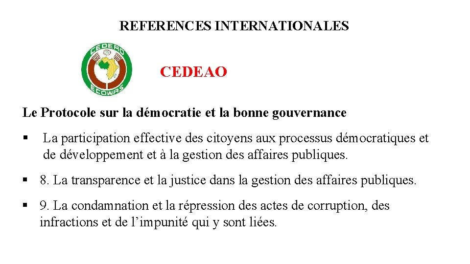 REFERENCES INTERNATIONALES CEDEAO Le Protocole sur la démocratie et la bonne gouvernance § La