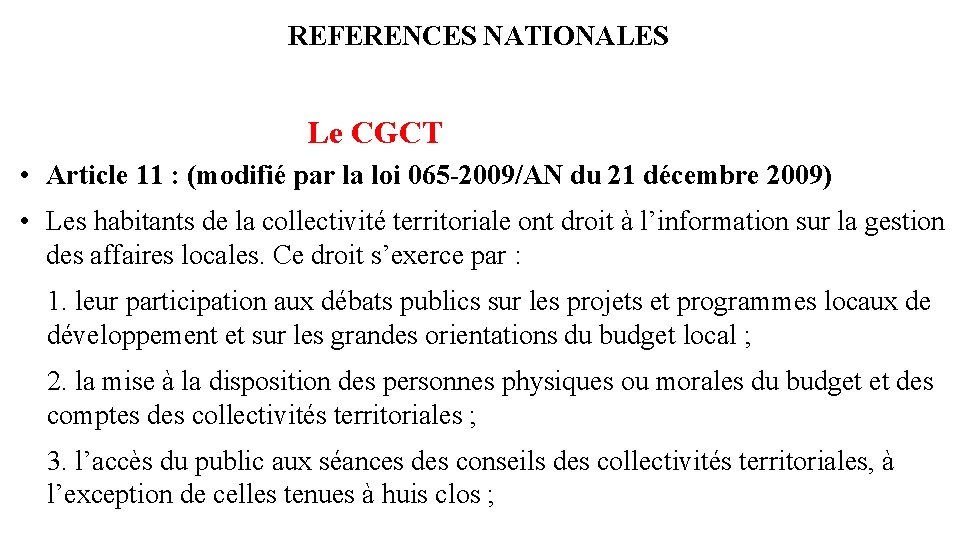 REFERENCES NATIONALES Le CGCT • Article 11 : (modifié par la loi 065 -2009/AN