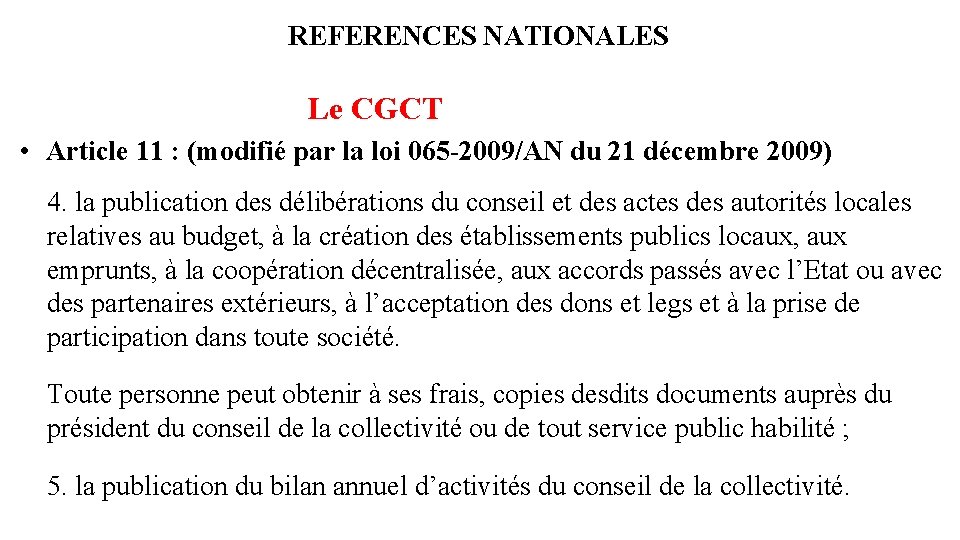 REFERENCES NATIONALES Le CGCT • Article 11 : (modifié par la loi 065 -2009/AN