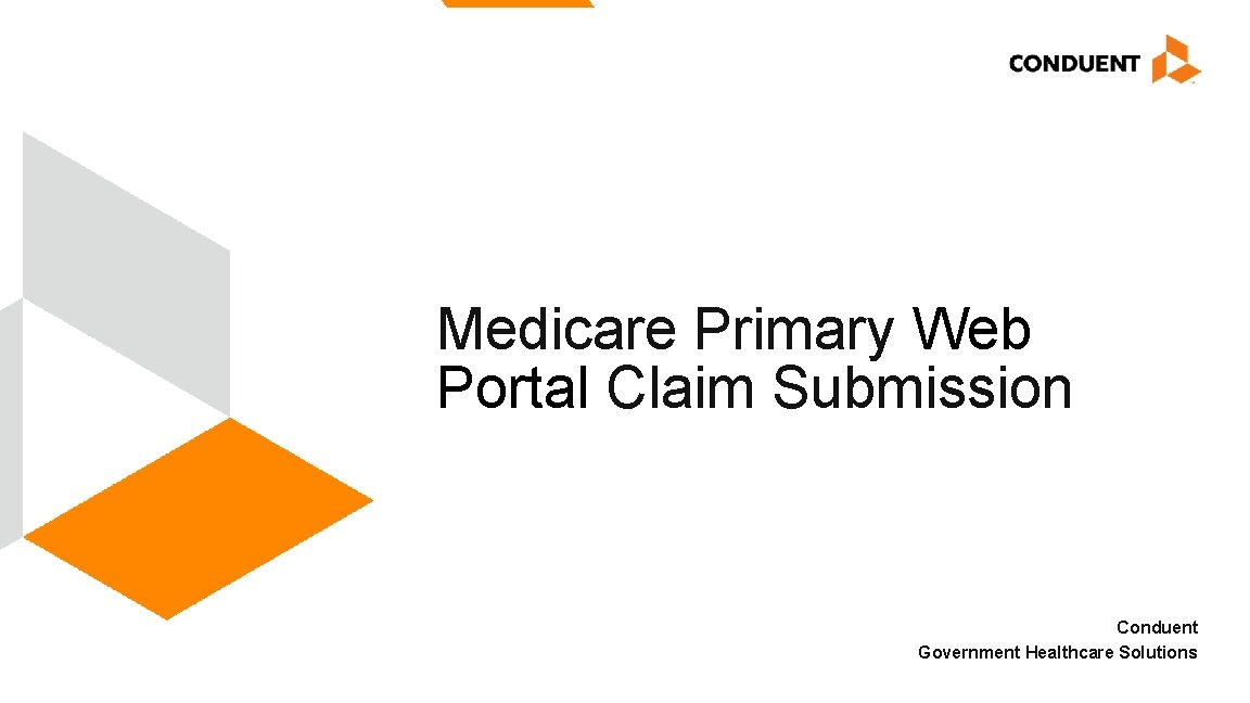 Medicare Primary Web Portal Claim Submission Conduent Government Healthcare Solutions 