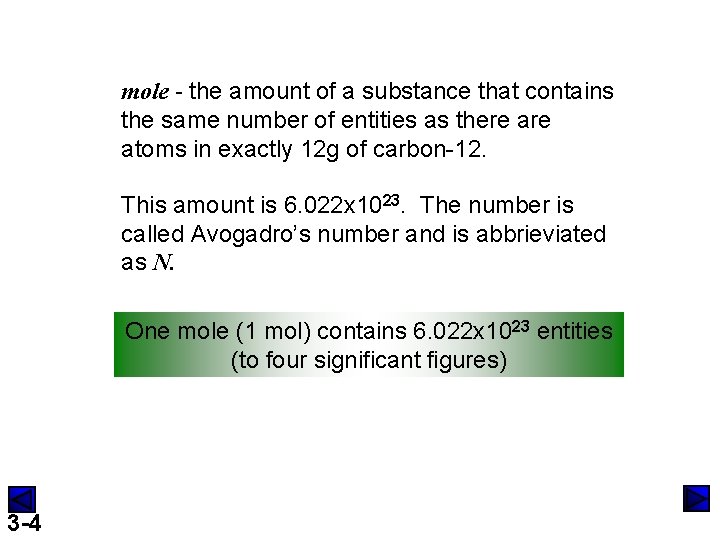 mole - the amount of a substance that contains the same number of entities