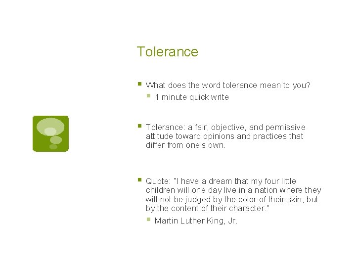 Tolerance § What does the word tolerance mean to you? § 1 minute quick