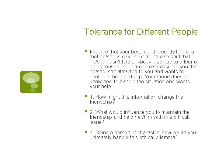 Tolerance for Different People § Imagine that your best friend recently told you that