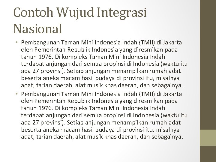 Contoh Wujud Integrasi Nasional • Pembangunan Taman Mini Indonesia Indah (TMII) di Jakarta oleh