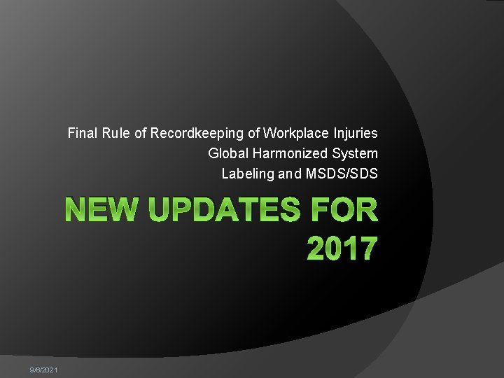 Final Rule of Recordkeeping of Workplace Injuries Global Harmonized System Labeling and MSDS/SDS NEW