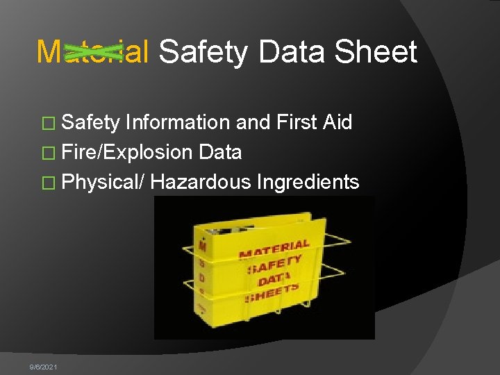 Material Safety Data Sheet � Safety Information and First Aid � Fire/Explosion Data �