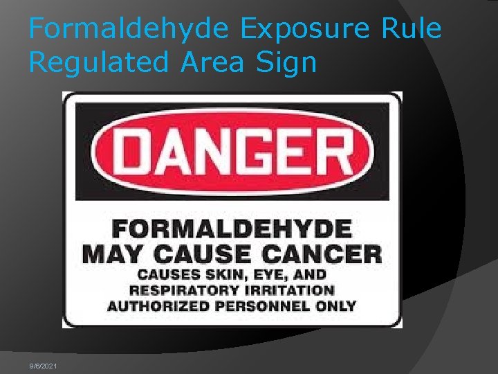 Formaldehyde Exposure Rule Regulated Area Sign 9/6/2021 