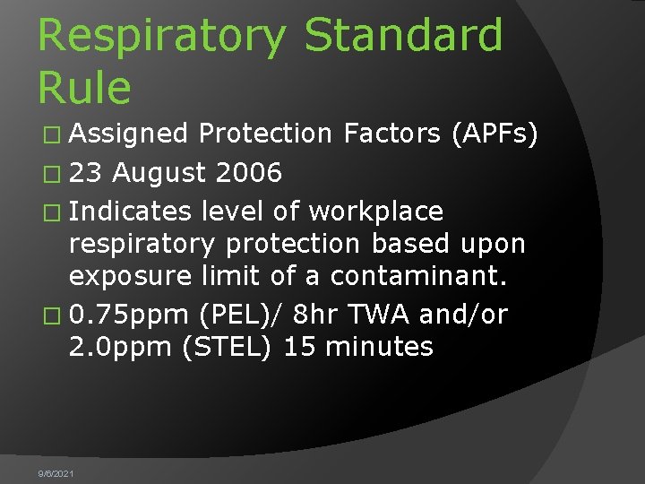 Respiratory Standard Rule � Assigned Protection Factors (APFs) � 23 August 2006 � Indicates