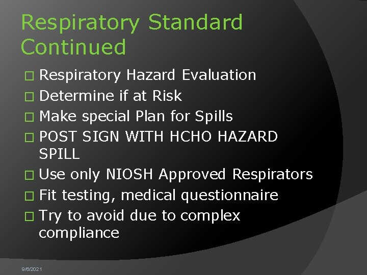 Respiratory Standard Continued Respiratory Hazard Evaluation � Determine if at Risk � Make special