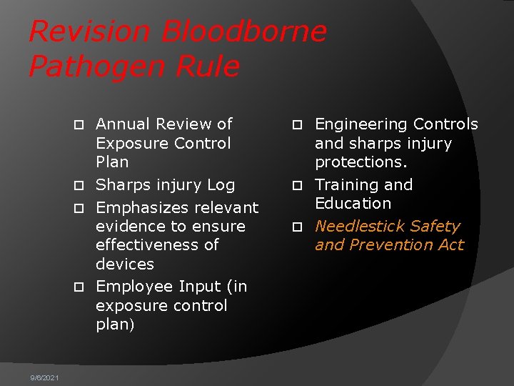 Revision Bloodborne Pathogen Rule Annual Review of Exposure Control Plan Sharps injury Log Emphasizes