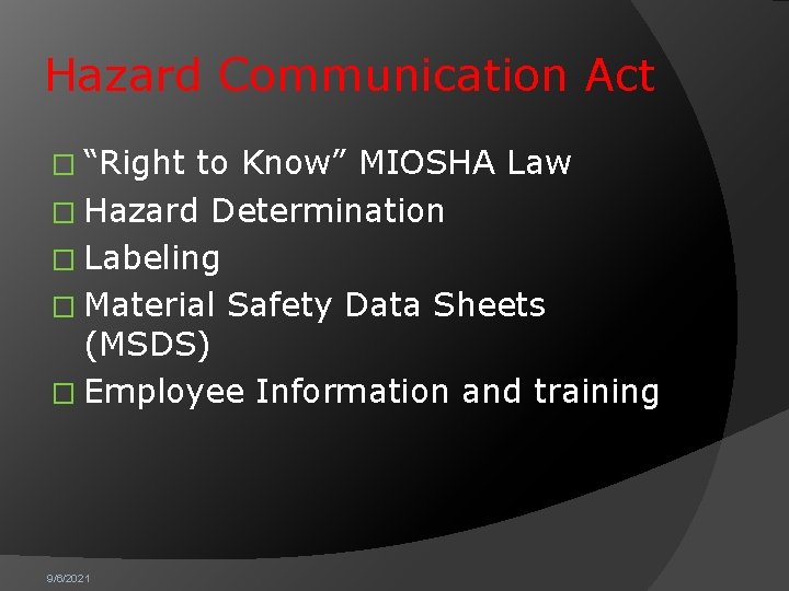 Hazard Communication Act � “Right to Know” MIOSHA Law � Hazard Determination � Labeling