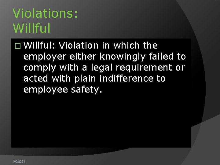 Violations: Willful � Willful: Violation in which the employer either knowingly failed to comply