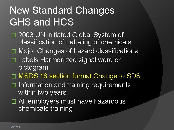 New Standard Changes GHS and HCS 2003 UN initiated Global System of classification of