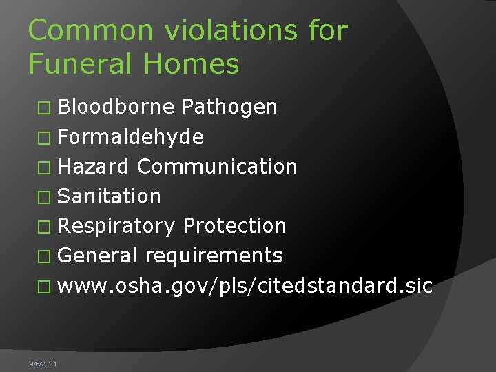 Common violations for Funeral Homes � Bloodborne Pathogen � Formaldehyde � Hazard Communication �
