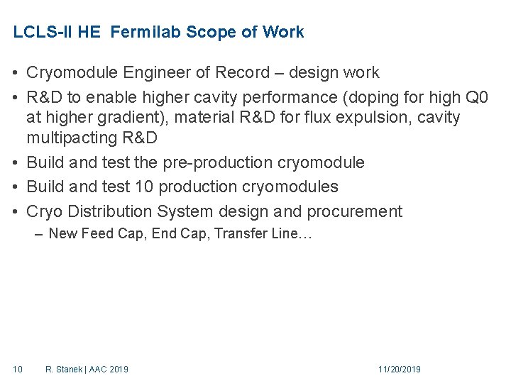 LCLS-II HE Fermilab Scope of Work • Cryomodule Engineer of Record – design work