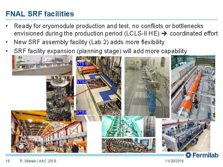 FNAL SRF facilities • Ready for cryomodule production and test, no conflicts or bottlenecks