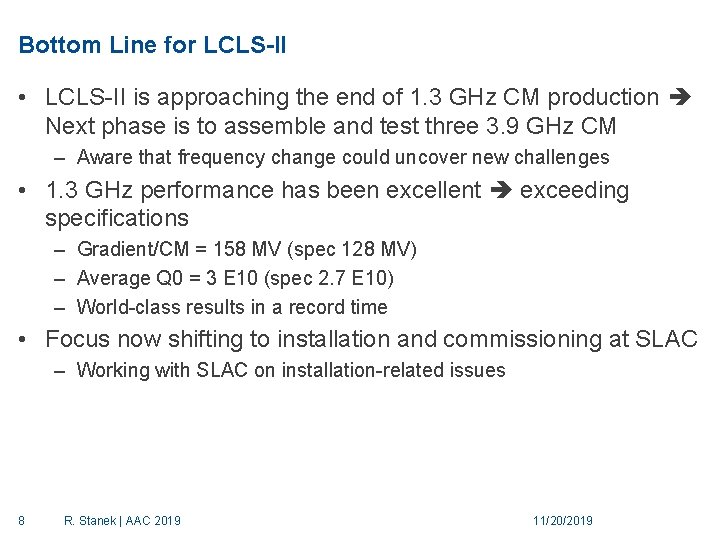 Bottom Line for LCLS-II • LCLS-II is approaching the end of 1. 3 GHz