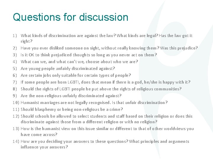 Questions for discussion 1) What kinds of discrimination are against the law? What kinds