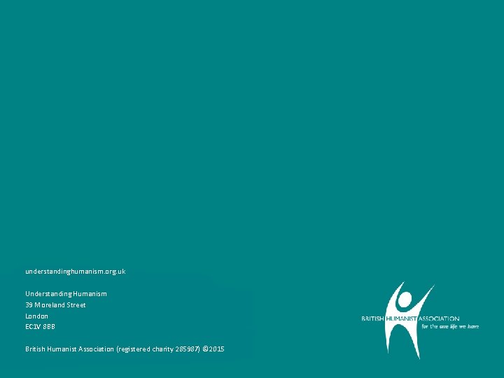 understandinghumanism. org. uk Understanding Humanism 39 Moreland Street London EC 1 V 8 BB