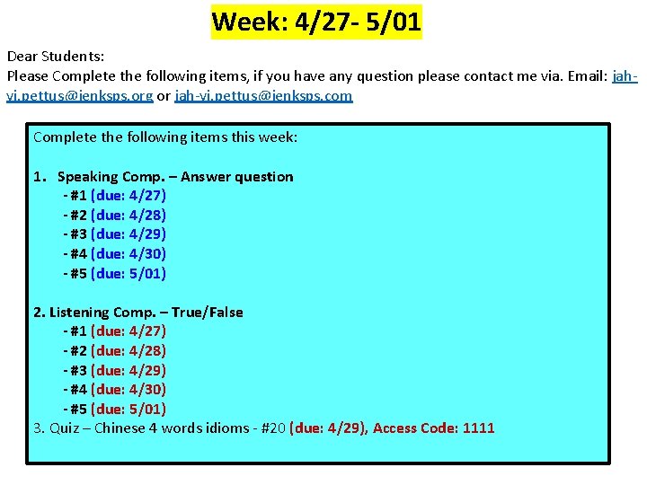 Week: 4/27 - 5/01 Dear Students: Please Complete the following items, if you have