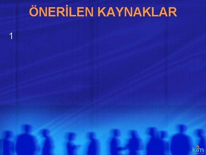 ÖNERİLEN KAYNAKLAR 1 