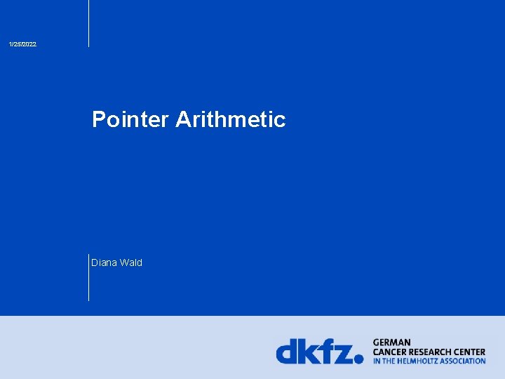 1/25/2022 Pointer Arithmetic Diana Wald 
