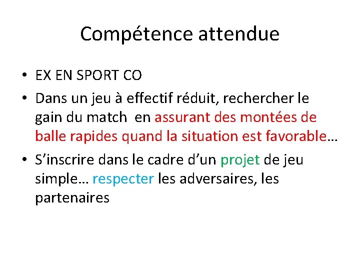 Compétence attendue • EX EN SPORT CO • Dans un jeu à effectif réduit,