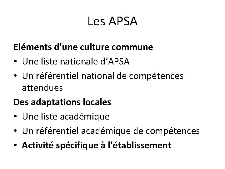 Les APSA Eléments d’une culture commune • Une liste nationale d’APSA • Un référentiel