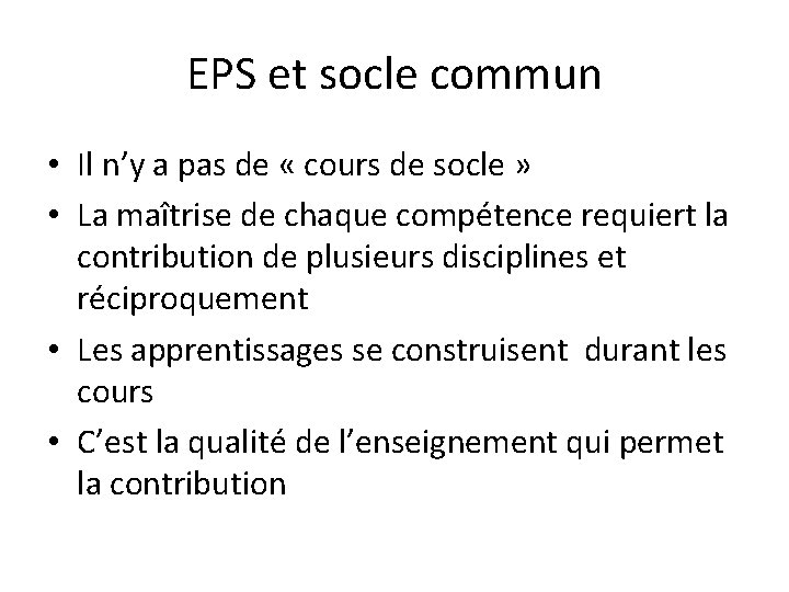 EPS et socle commun • Il n’y a pas de « cours de socle